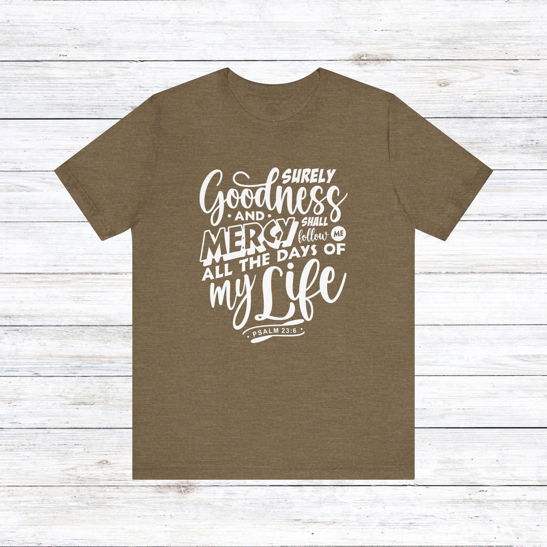 Goodness and Mercy Unisex T-Shirt T-Shirt Heather Olive S 