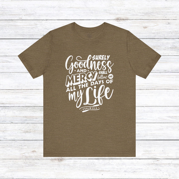 Goodness and Mercy Unisex T-Shirt T-Shirt Heather Olive S 