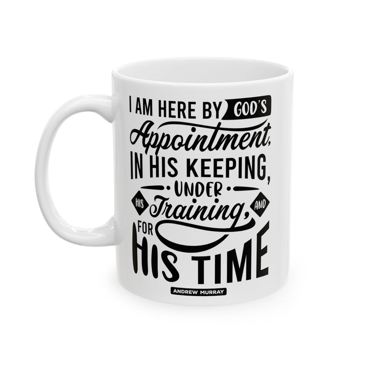 Christian Coffee Mug His Time Ceramic Mug   