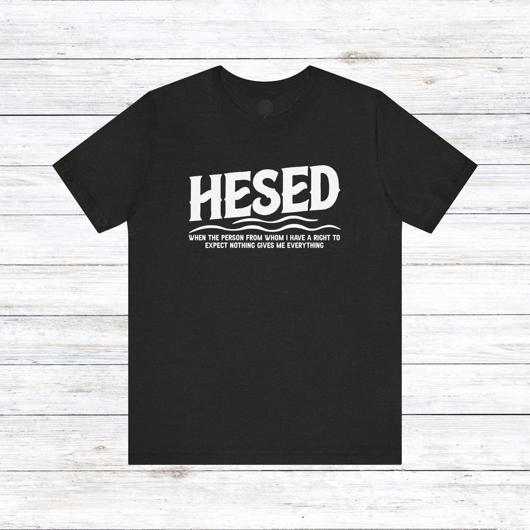 Hesed Everything Unisex T-Shirt T-Shirt Black Heather S 