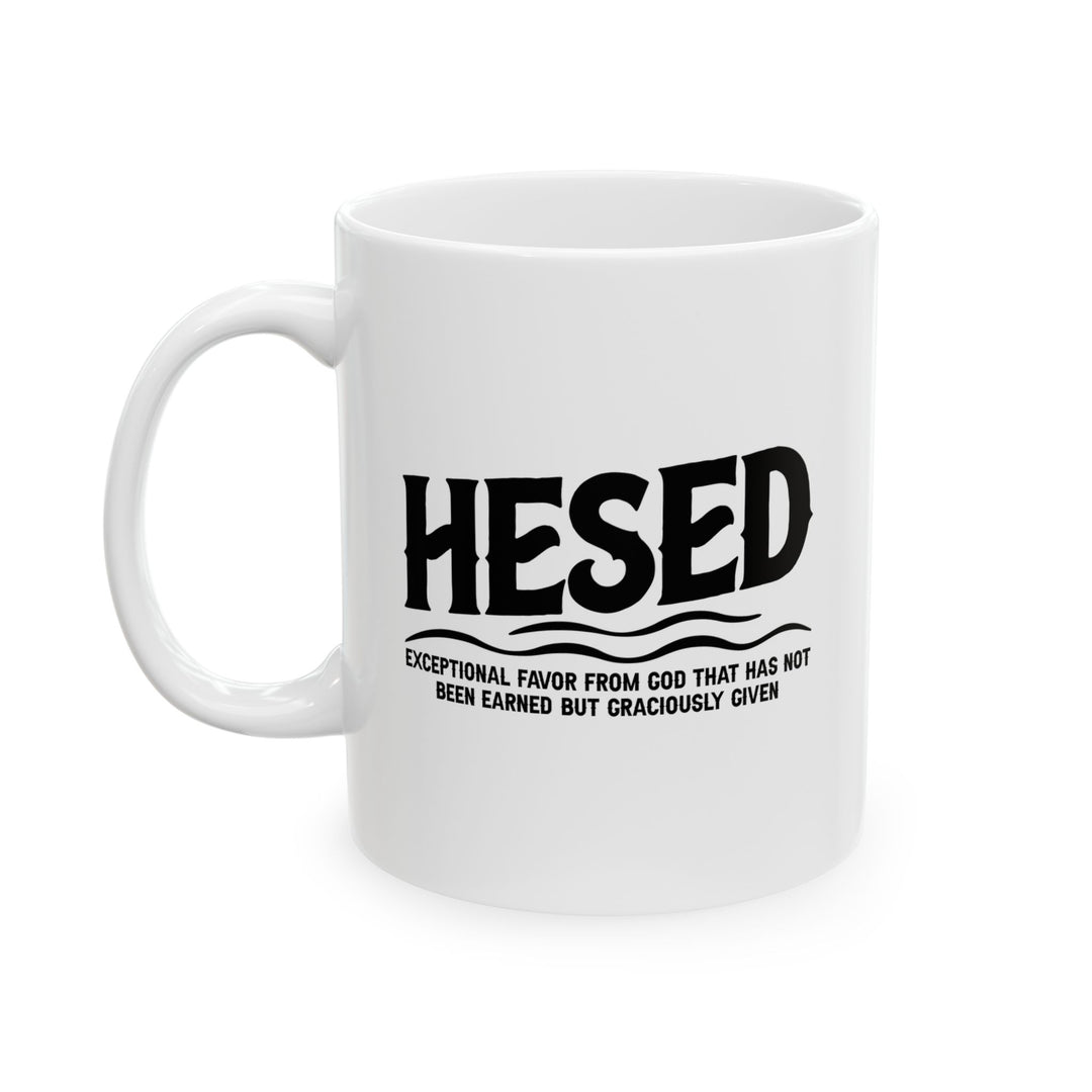 Christian Coffee Mug Hesed Exceptional Favor Ceramic Mug   