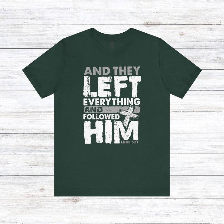 Left Everything Unisex T-Shirt T-Shirt Forest S 