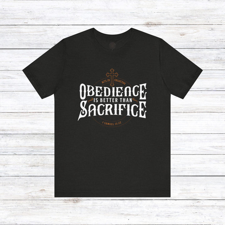 Better Than Sacrifice Unisex T-Shirt T-Shirt Black Heather S 