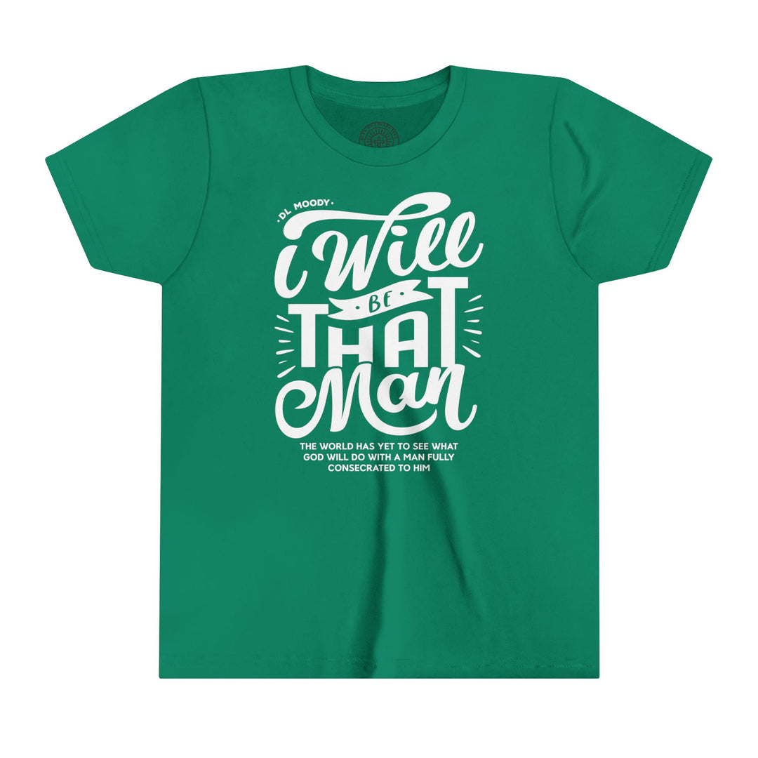 I Will Be That Man Youth T-shirt Kids clothes Kelly S 