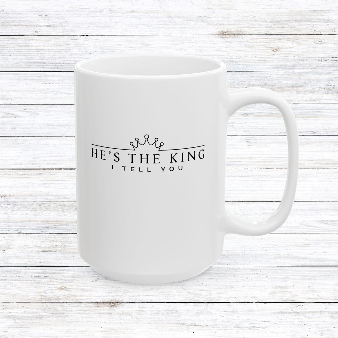 Christian Coffee Mug He's The King Ceramic Mug   