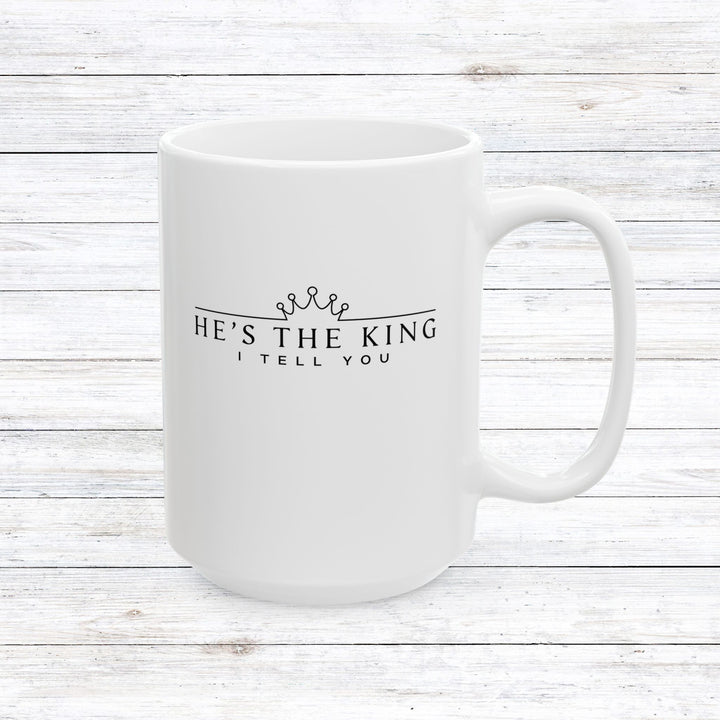 Christian Coffee Mug He's The King Ceramic Mug   