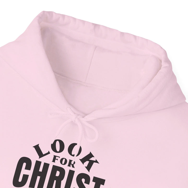 Look For Christ Hoodie Hoodie   