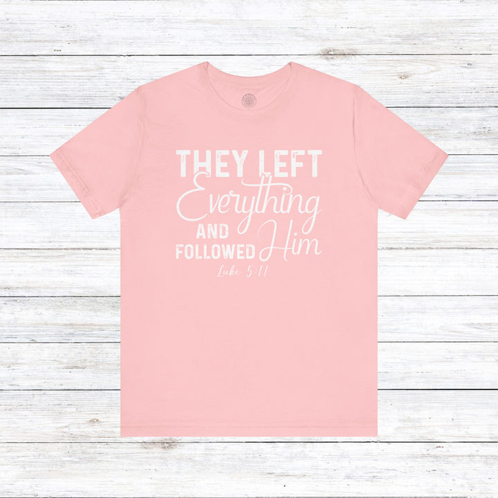 Left Everything Unisex T-Shirt T-Shirt Pink S 