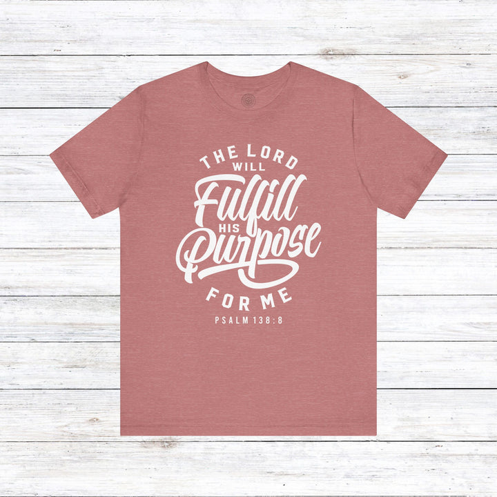 Psalm Fulfill His Purpose Unisex T-Shirt T-Shirt Heather Mauve S 