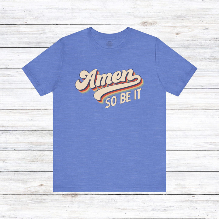 Amen So Be It (Color) Unisex T-Shirt T-Shirt Heather Columbia Blue S 