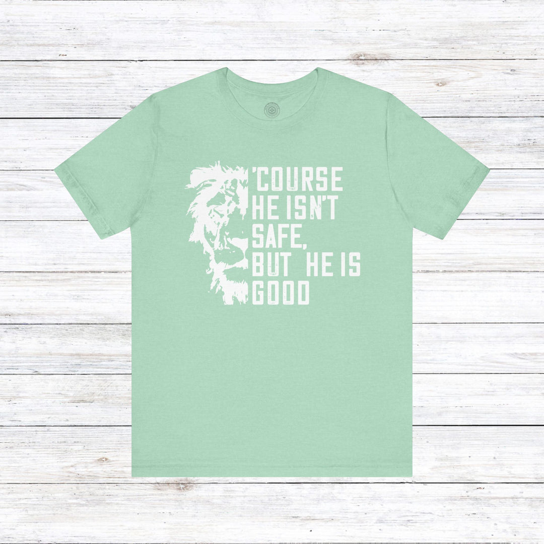 'Course He Isn't Safe Unisex T-Shirt T-Shirt Heather Mint M 