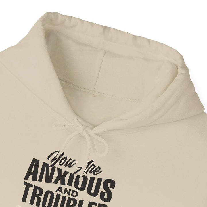 Anxious And Troubled Hoodie Hoodie   