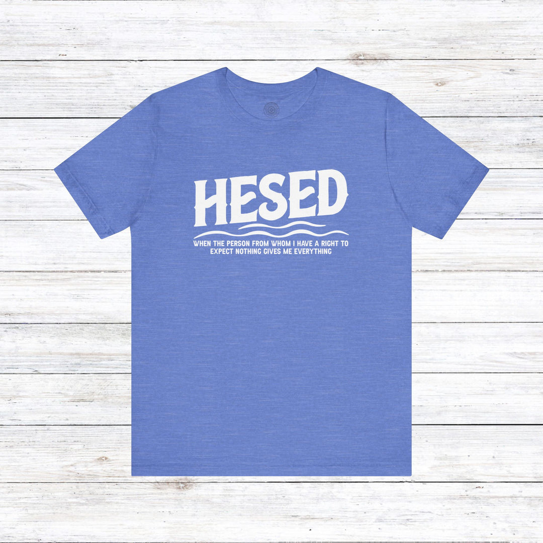 Hesed Everything Unisex T-Shirt T-Shirt Heather Columbia Blue S 