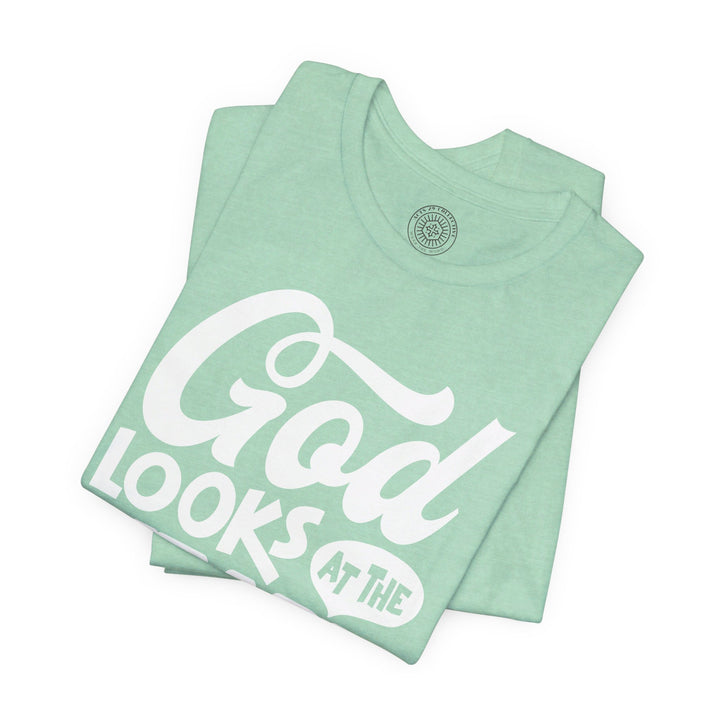 God Looks At The Heart Unisex T-Shirt T-Shirt   