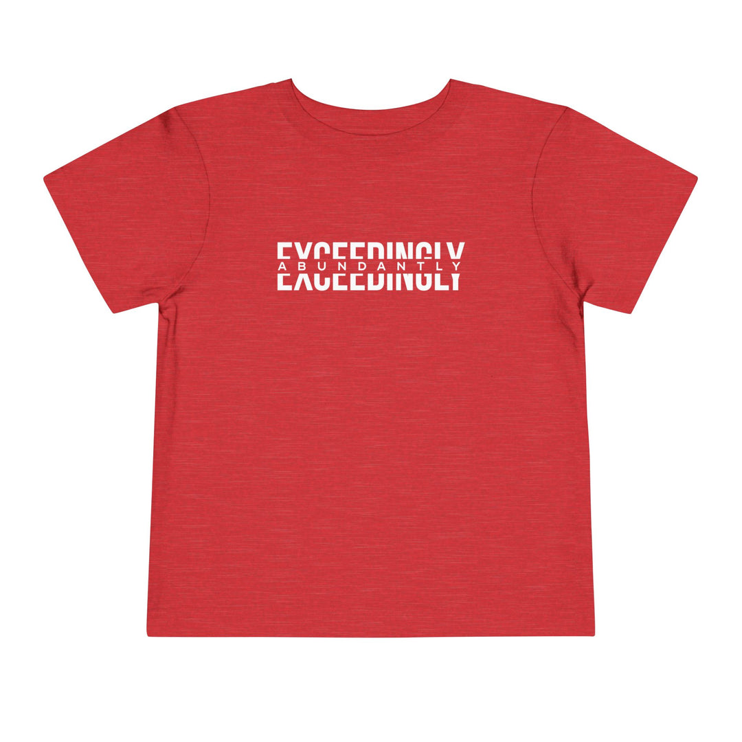 Exceedingly Abundantly Toddler Tee Kids clothes Heather Red 2T 