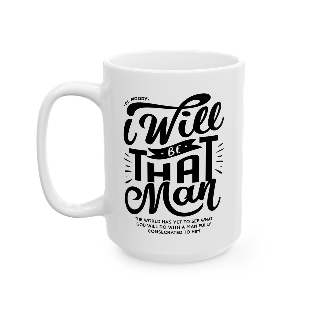 Christian Coffee Mug I Will Be That Man Ceramic Mug   