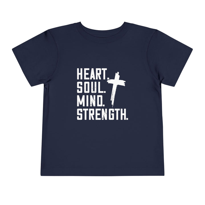 Heart Soul Mind Strength Toddler Tee Kids clothes Navy 2T 