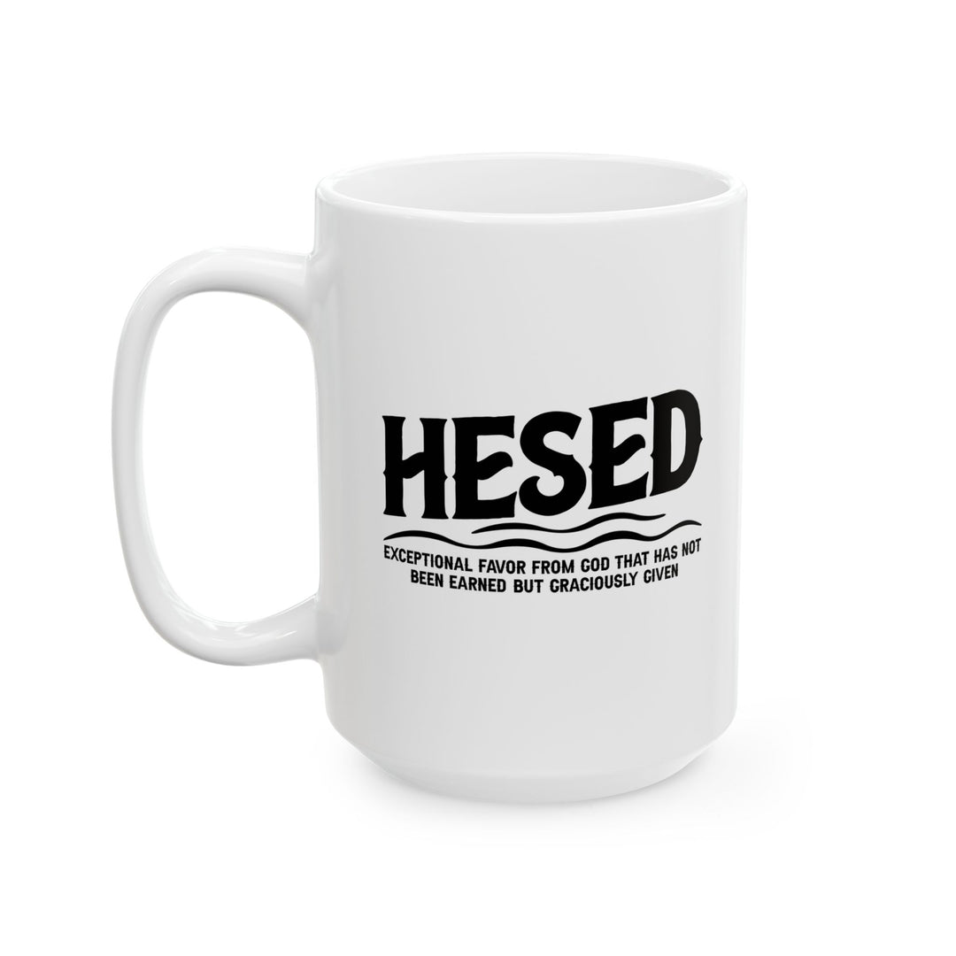 Christian Coffee Mug Hesed Exceptional Favor Ceramic Mug   