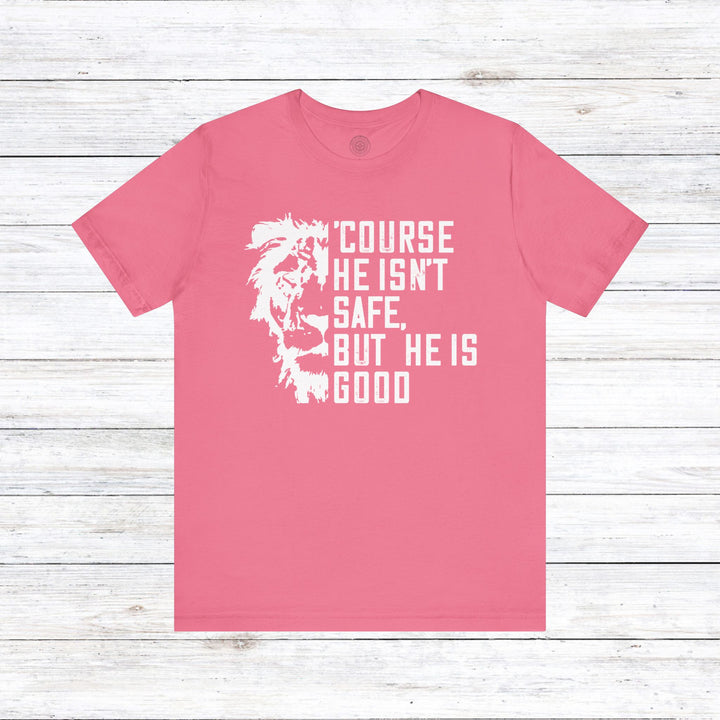 'Course He Isn't Safe Unisex T-Shirt T-Shirt Charity Pink S 