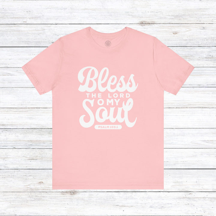 Bless The Lord Unisex T-Shirt T-Shirt Pink S 