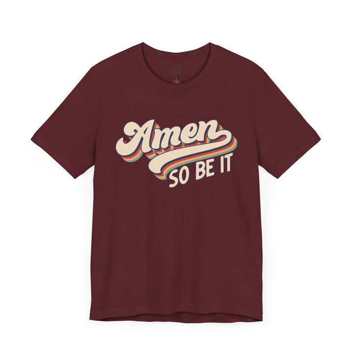 Amen So Be It (Color) Unisex T-Shirt T-Shirt   