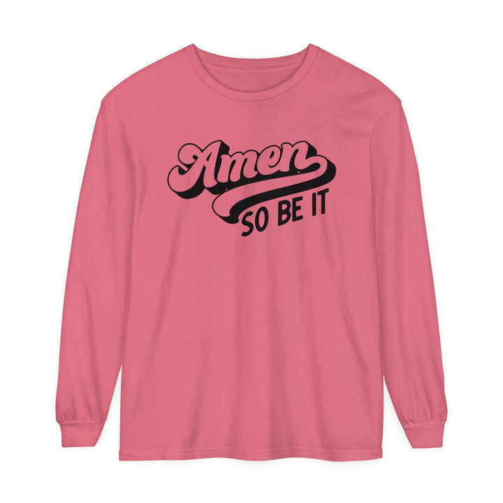 Amen So Be It Long Sleeve Shirt Long-sleeve Watermelon S 