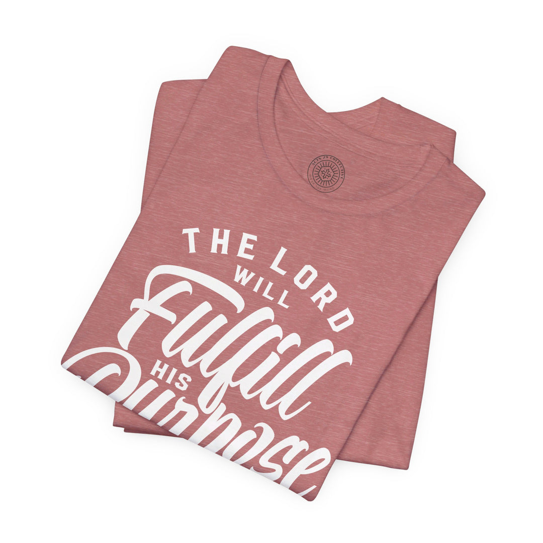 Psalm Fulfill His Purpose Unisex T-Shirt T-Shirt   