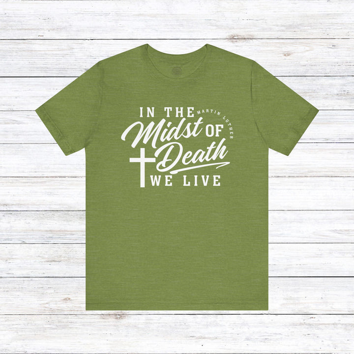 In Midst of Death Unisex T-Shirt T-Shirt Heather Green S 