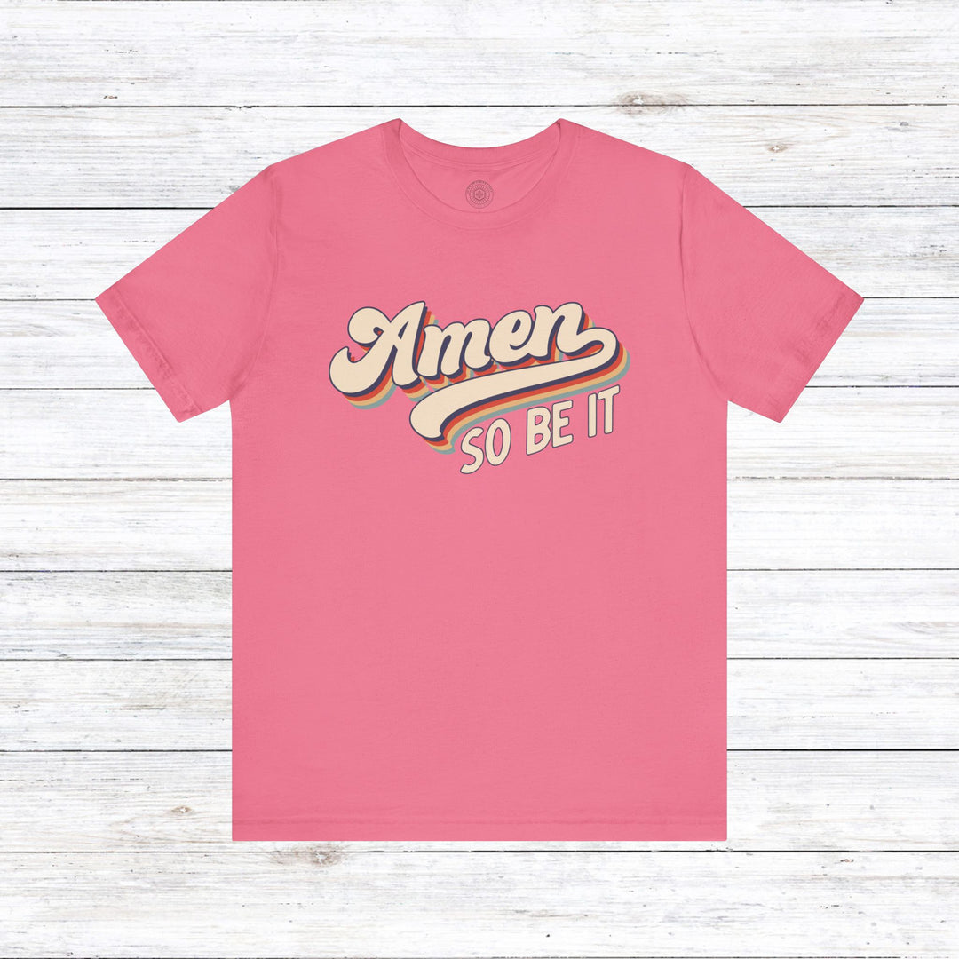 Amen So Be It (Color) Unisex T-Shirt T-Shirt Charity Pink S 