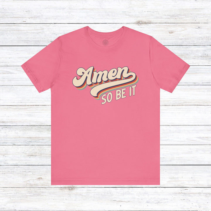 Amen So Be It (Color) Unisex T-Shirt T-Shirt Charity Pink S 