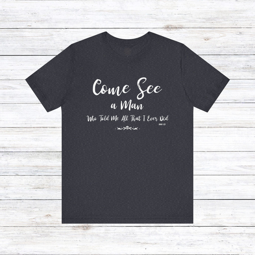 Come See Unisex T-Shirt T-Shirt Heather Navy S 