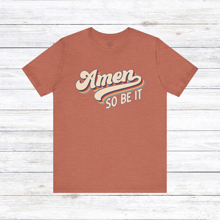 Amen So Be It (Color) Unisex T-Shirt T-Shirt Heather Clay S 