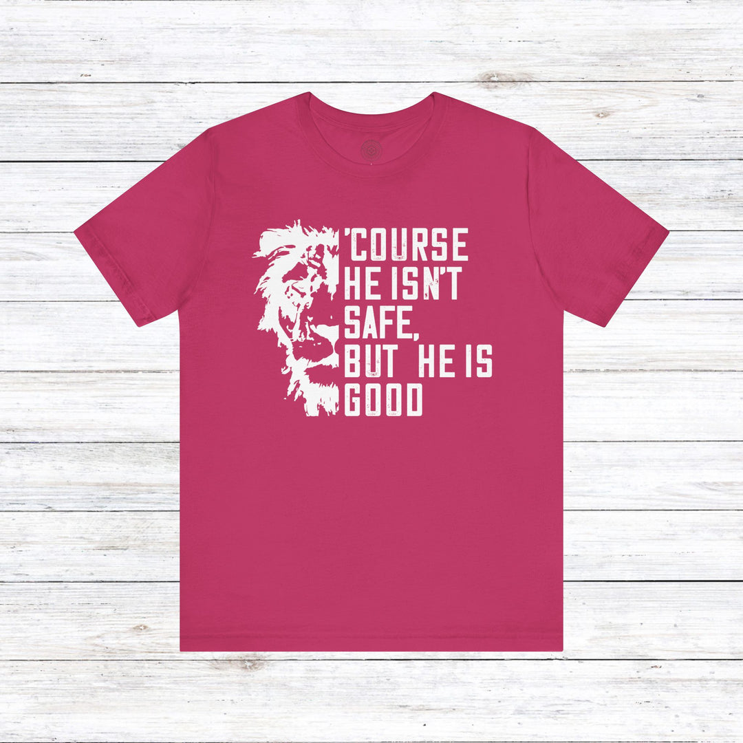 'Course He Isn't Safe Unisex T-Shirt T-Shirt Berry S