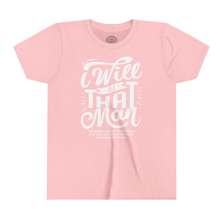 I Will Be That Man Youth T-shirt Kids clothes Pink S 