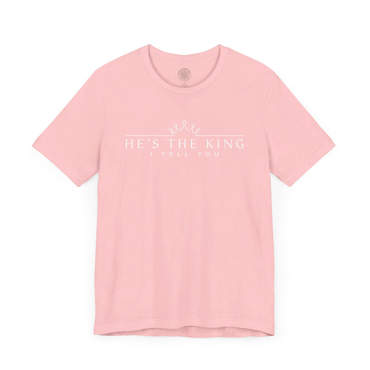 He's The King Unisex T-Shirt T-Shirt   