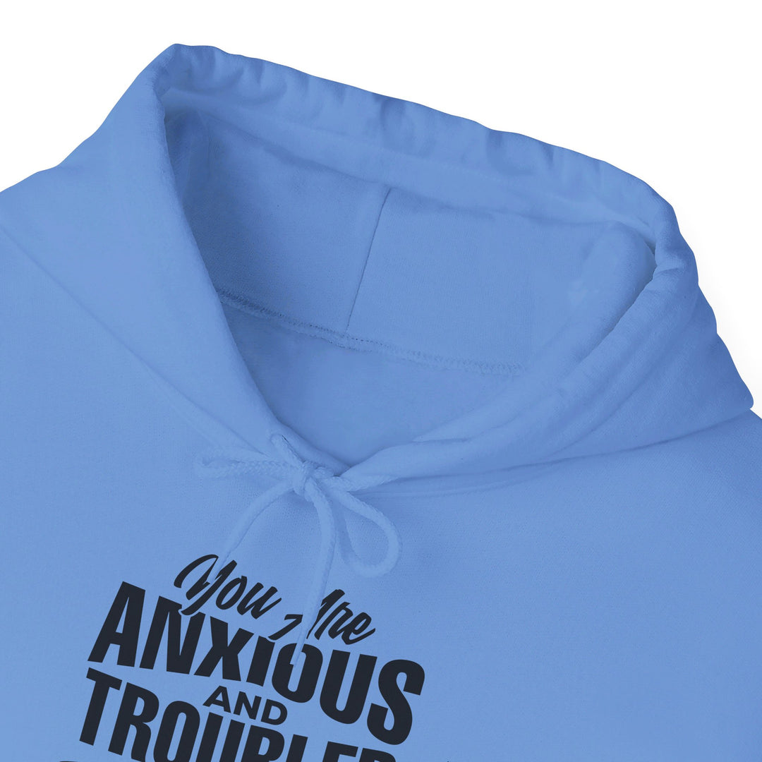 Anxious And Troubled Hoodie Hoodie   