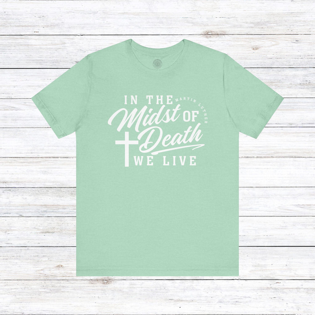 In Midst of Death Unisex T-Shirt T-Shirt Heather Mint S 