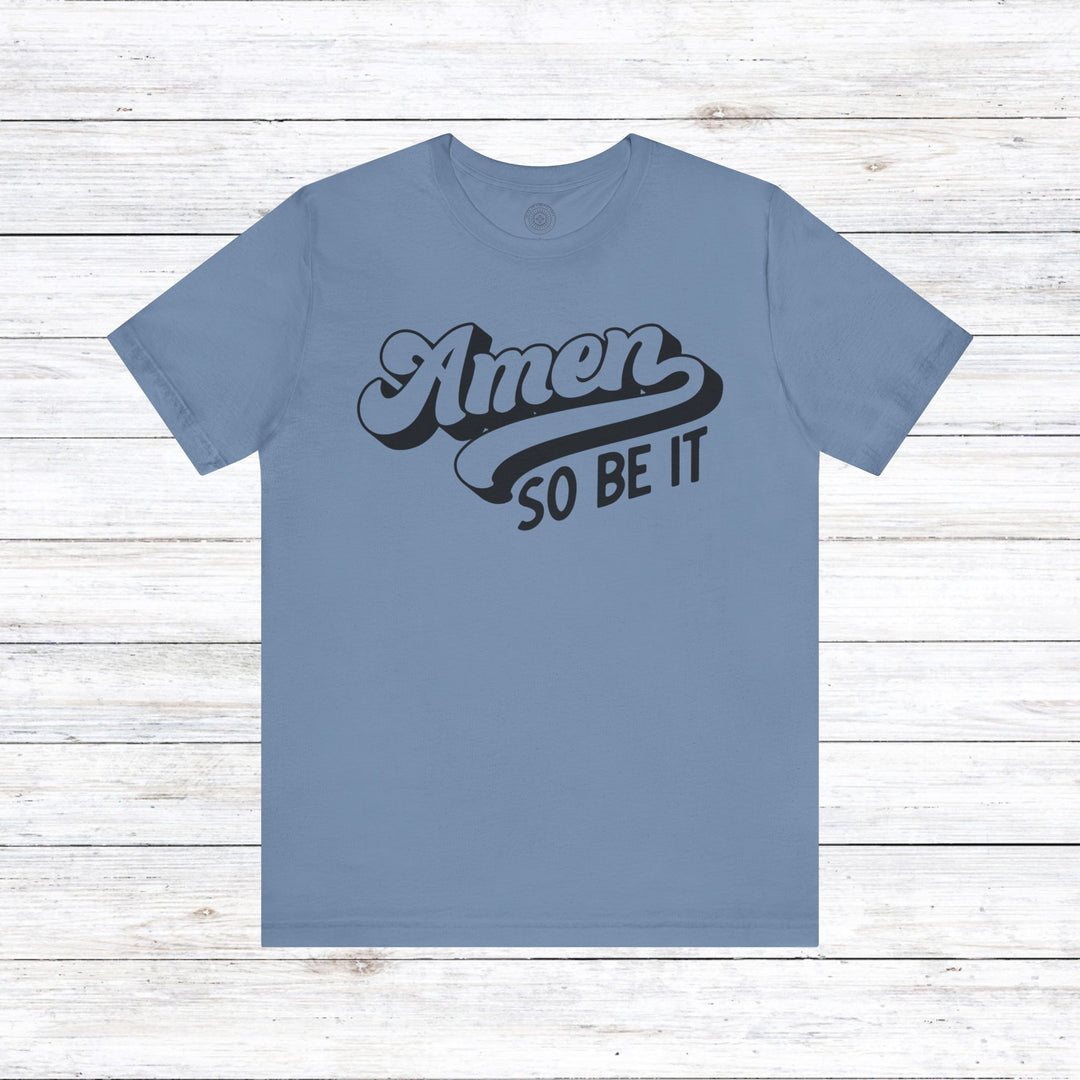 Amen So Be It Unisex T-Shirt T-Shirt Steel Blue S 