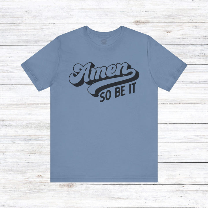 Amen So Be It Unisex T-Shirt T-Shirt Steel Blue S 