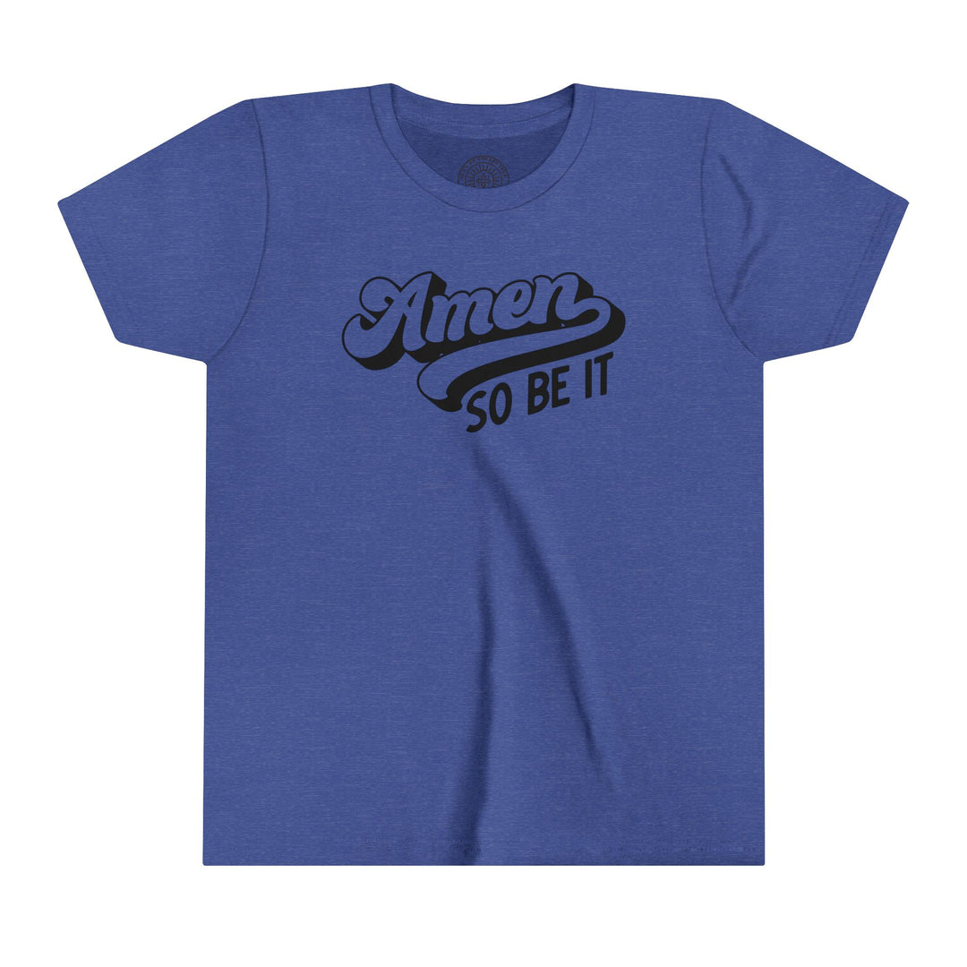 Amen So Be It Youth T-Shirt Kids clothes Heather True Royal S 