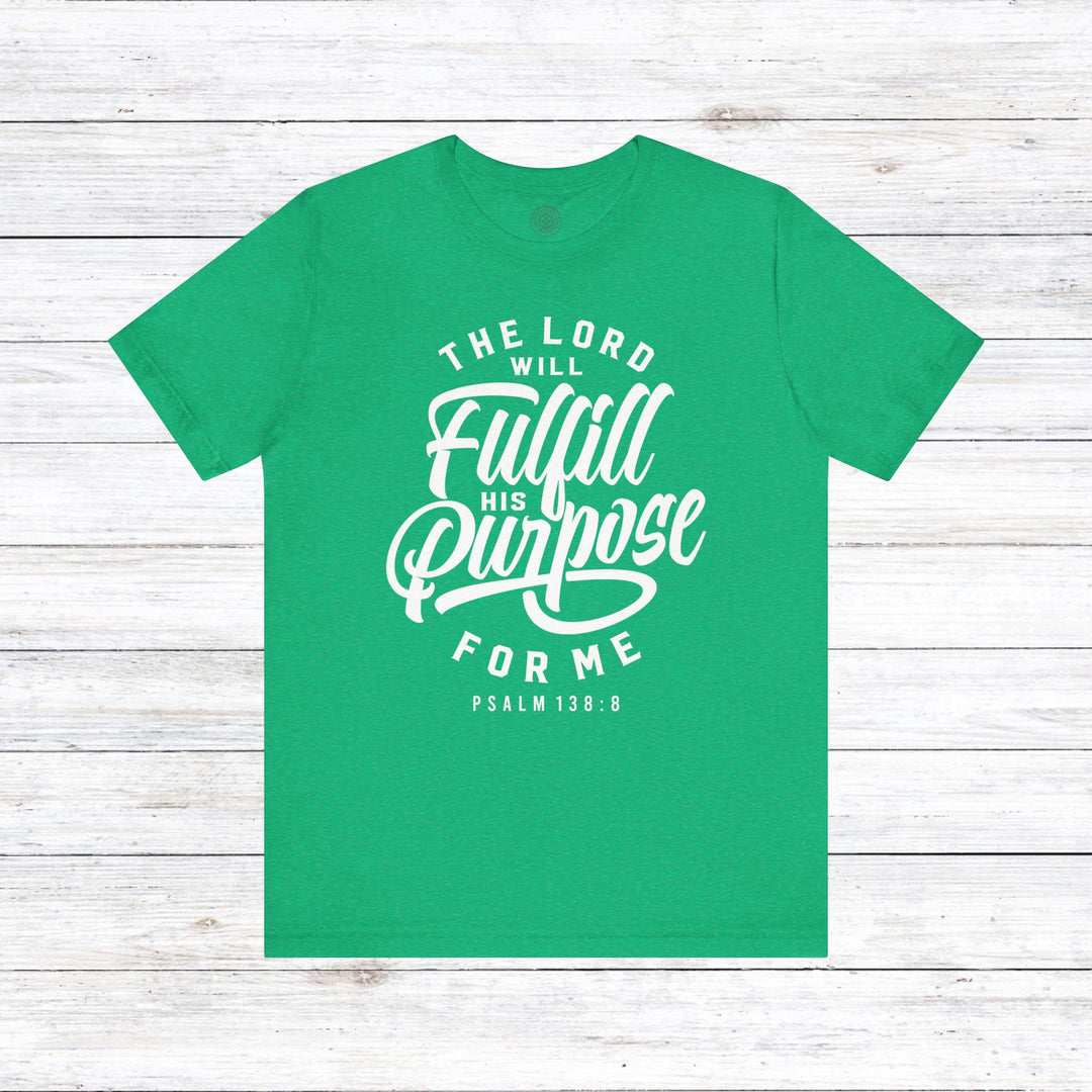 Psalm Fulfill His Purpose Unisex T-Shirt T-Shirt Heather Kelly S 