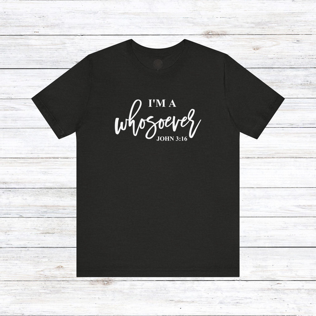 I'm A Whosoever Unisex T-Shirt T-Shirt Black Heather S 