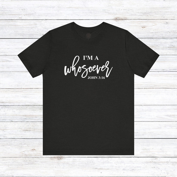 I'm A Whosoever Unisex T-Shirt T-Shirt Black Heather S 