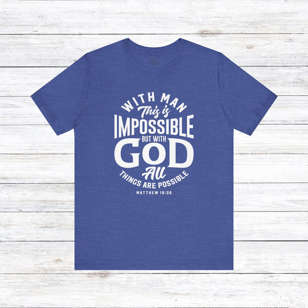 All Things Are Possible Unisex T-Shirt T-Shirt Heather True Royal S 