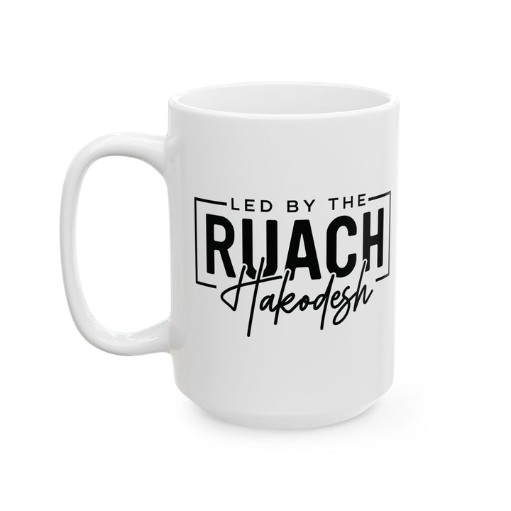 Christian Coffee Mug Led By Ruach Hakodesh Ceramic Mug 15oz  