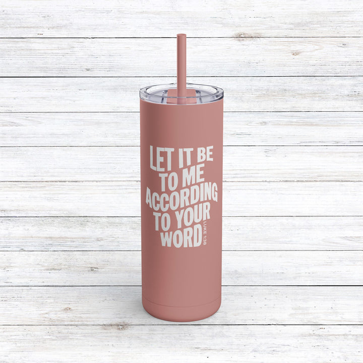 Christian Tumbler According To Your Word Mug Dusty Rose 20oz Matte