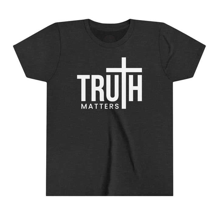 Truth Matters Youth T-Shirt Kids clothes Dark Grey Heather S 