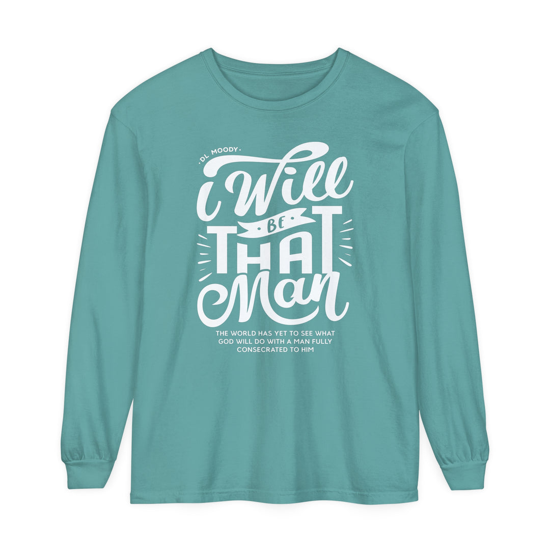 I WIll Be That Man Long Sleeve Shirt Long-sleeve Seafoam S 