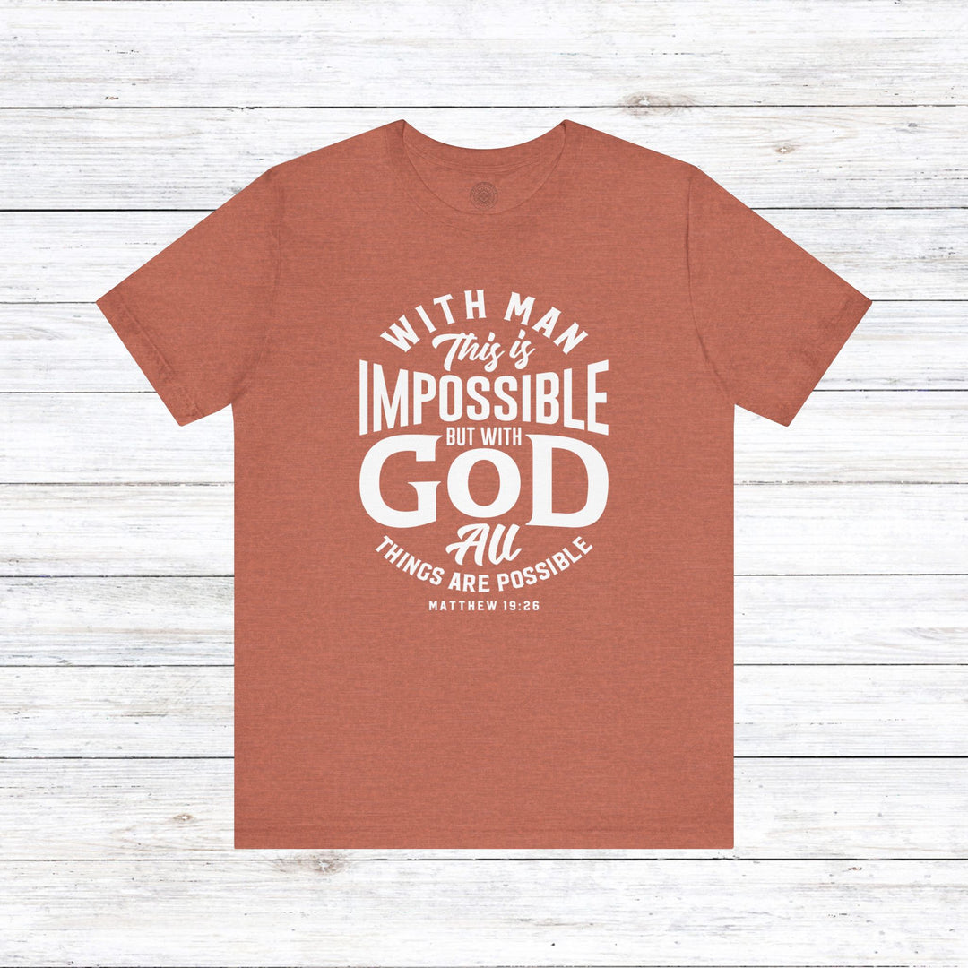 All Things Are Possible Unisex T-Shirt T-Shirt Heather Clay S 