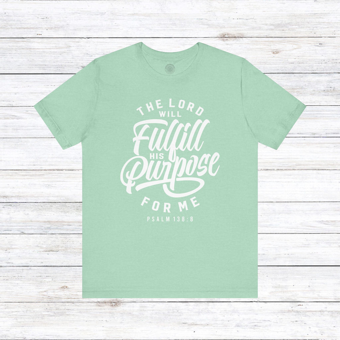 Psalm Fulfill His Purpose Unisex T-Shirt T-Shirt Heather Mint M 